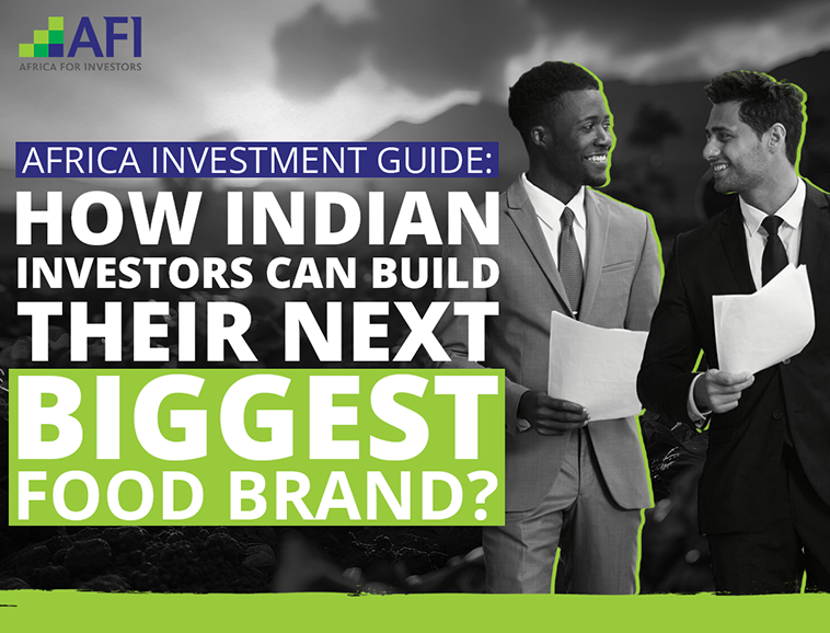 Africa Investment Guide: How Indian Investors Can Build Their Next Biggest Food Brand?